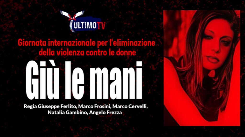 Film a 6 episodi: “Giù le mani” – Contro la violenza sulle donne